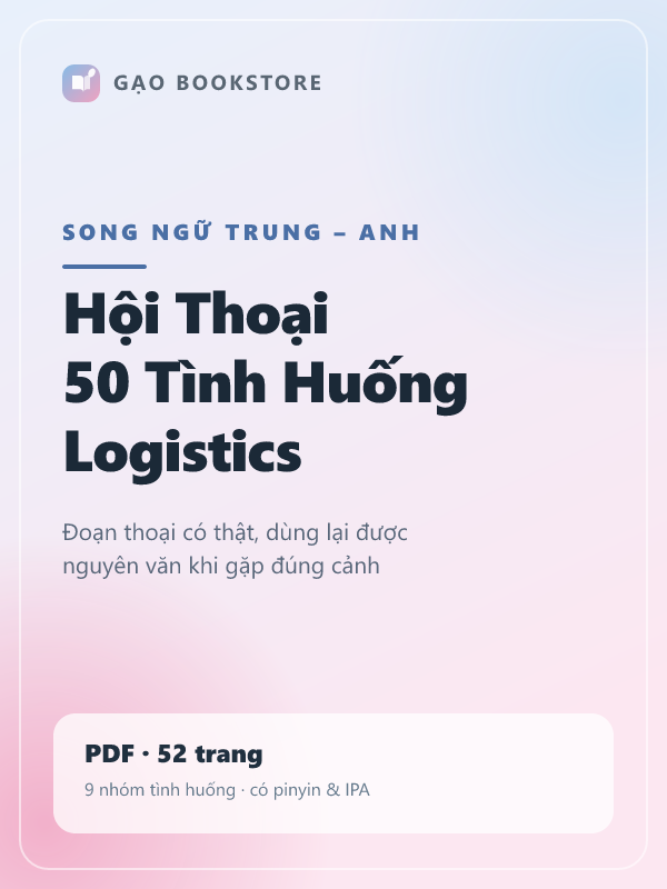Bìa sách Hội Thoại 50 Tình Huống Logistics Trung – Anh